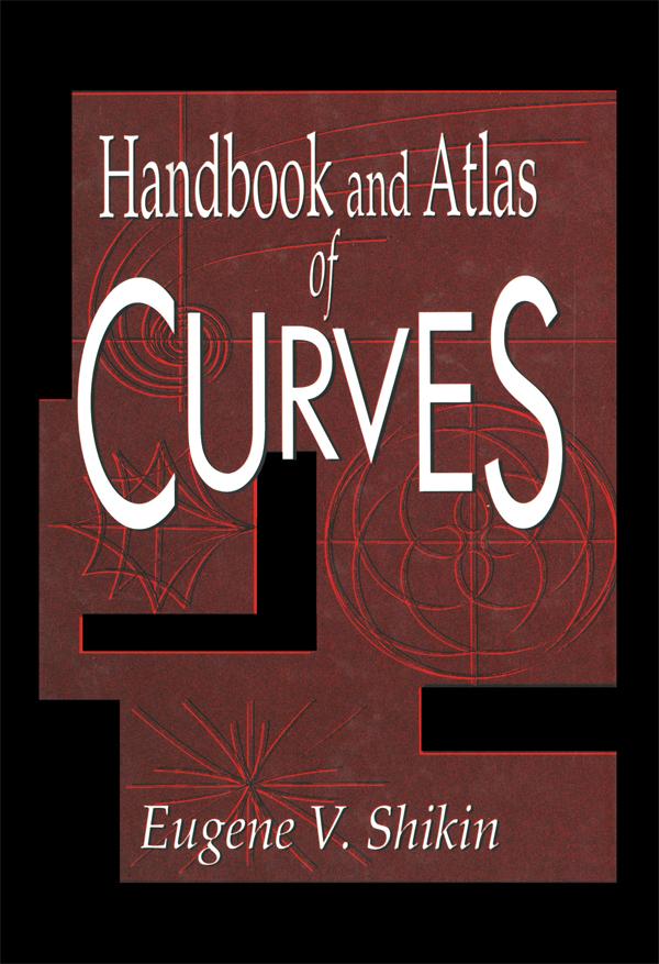 Handbook and Atlas of Curves by Eugene V. Shikin