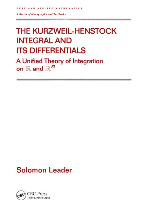 The Kurzweil-Henstock Integral and Its Differential by Solomon Leader