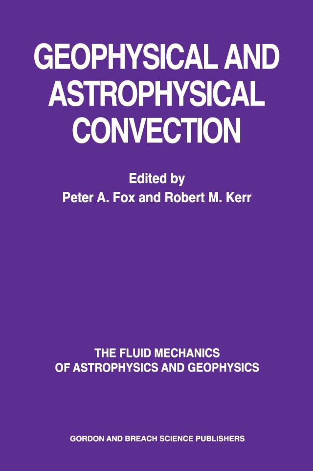 Geophysical & Astrophysical Convection by Peter A Fox, Robert M. Kerr
