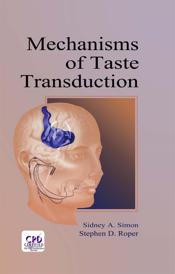 Mechanisms of Taste Transduction by Sidney A. Simon, Stephen D. Roper