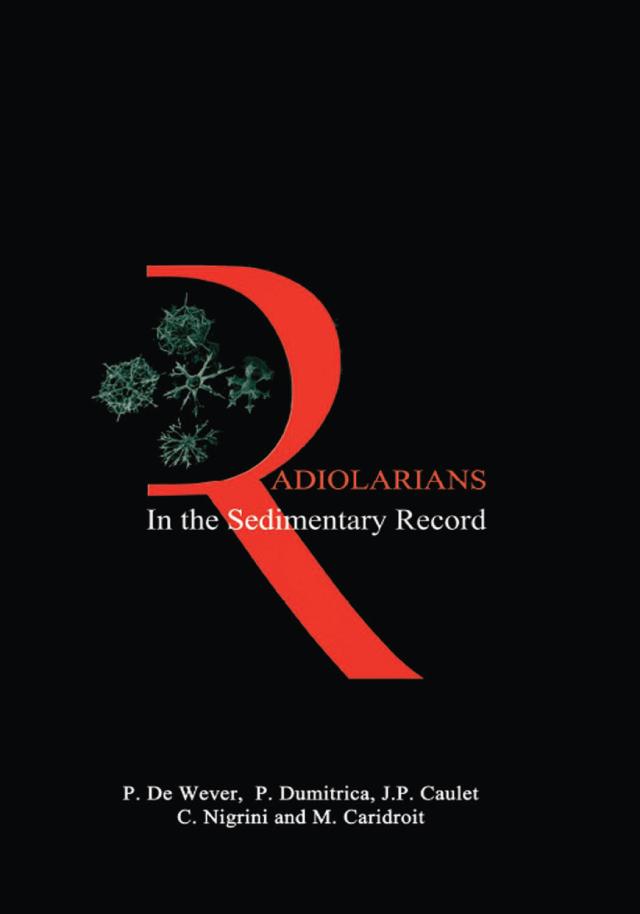 Radiolarians in the Sedimentary Record by C. Nigrini, J.P. Caulet, M. Caridroit, P. De Wever, P. Dumitrica