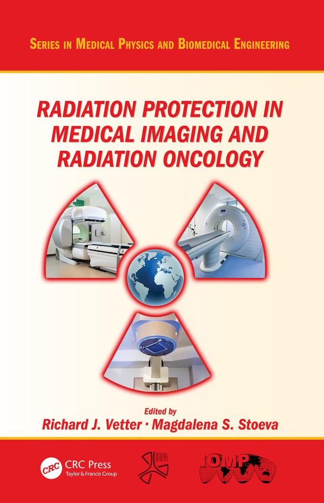 Radiation Protection in Medical Imaging and Radiation Oncology by Magdalena S. Stoeva, Richard J. Vetter