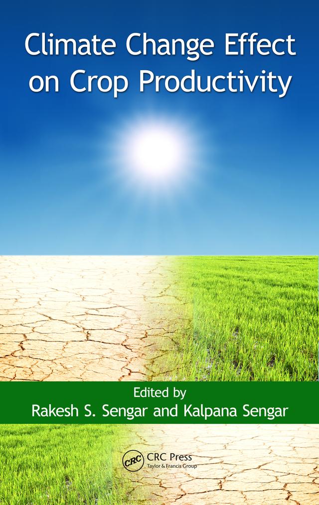 Climate Change Effect on Crop Productivity by Kalpana Sengar, Rakesh S. Sengar