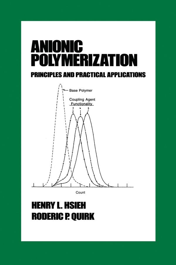 Anionic Polymerization by Henry Hsieh, Roderic P. Quirk