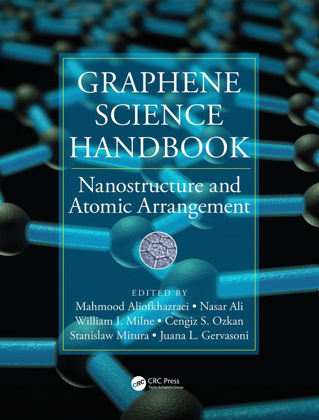 Graphene Science Handbook by Cengiz S. Ozkan, Juana L. Gervasoni, Mahmood Aliofkhazraei, Nasar Ali, Stanislaw Mitura, William I. Milne