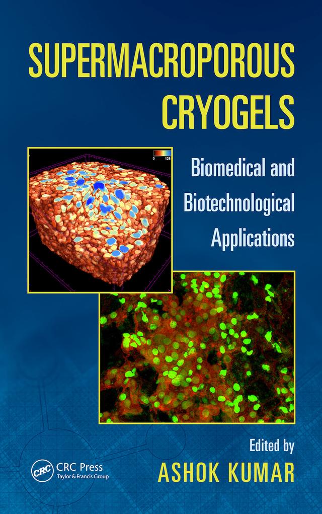 Supermacroporous Cryogels by Ashok Kumar