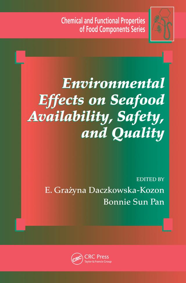 Environmental Effects on Seafood Availability, Safety, and Quality by Bonnie Sun Pan, E. Grazyna Daczkowska-Kozon