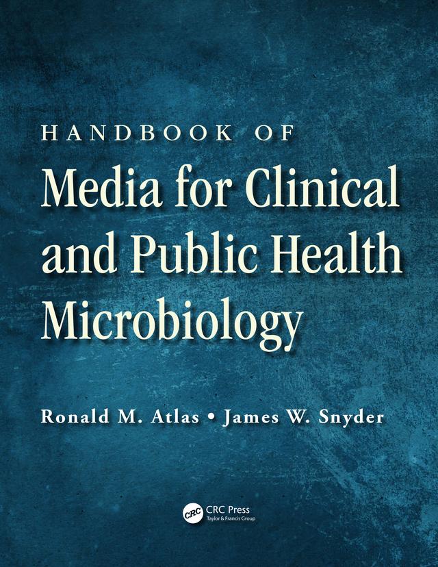 Handbook of Media for Clinical and Public Health Microbiology by James W. Snyder, Ronald M. Atlas