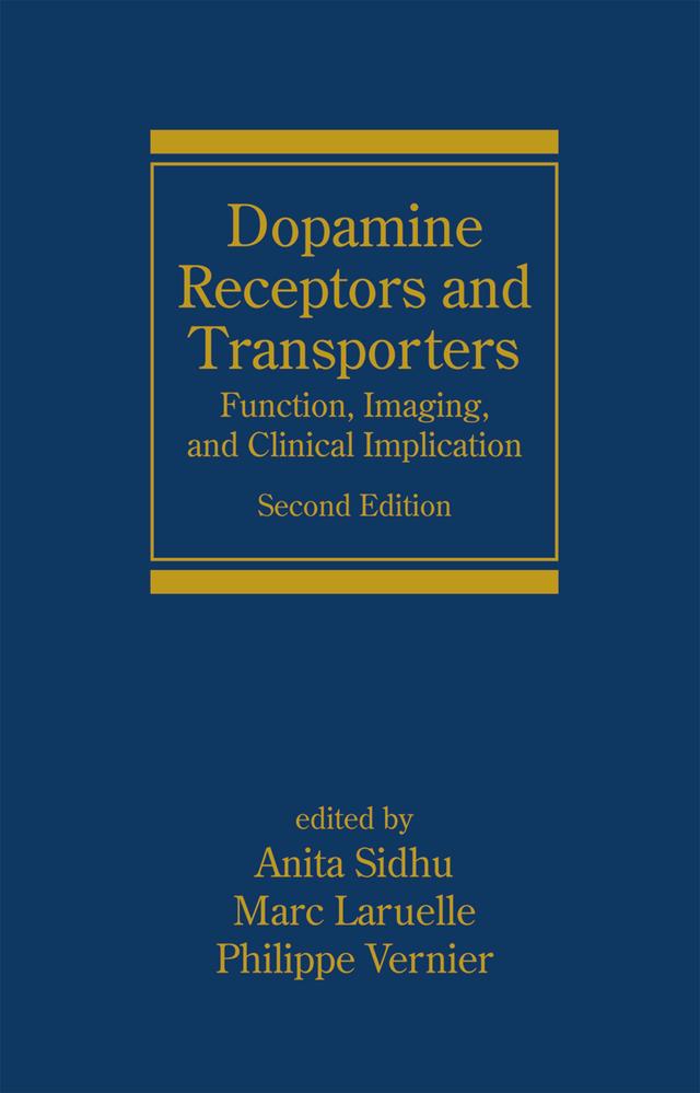 Dopamine Receptors and Transporters by Anita Sidhu, Marc Laruelle, Philippe Vernier