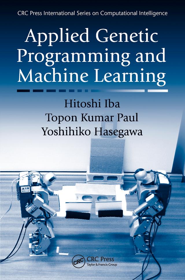 Applied Genetic Programming and Machine Learning by Hitoshi Iba, Topon Kumar Paul, Yoshihiko Hasegawa