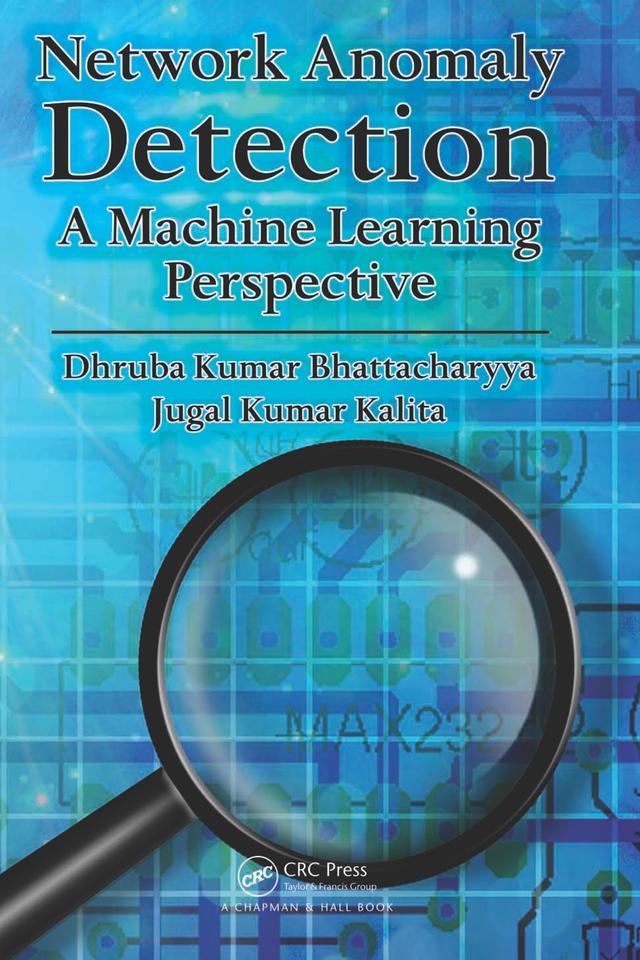 Network Anomaly Detection by Dhruba Kumar Bhattacharyya, Jugal Kumar Kalita
