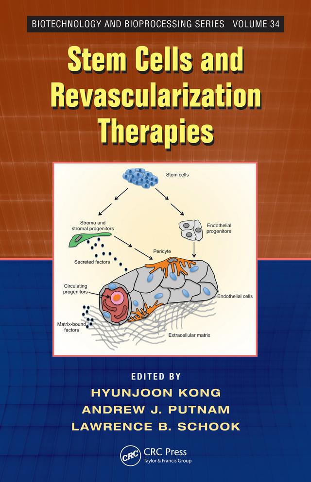 Stem Cells and Revascularization Therapies by Andrew J. Putnam, Hyunjoon Kong, Lawrence B. Schook
