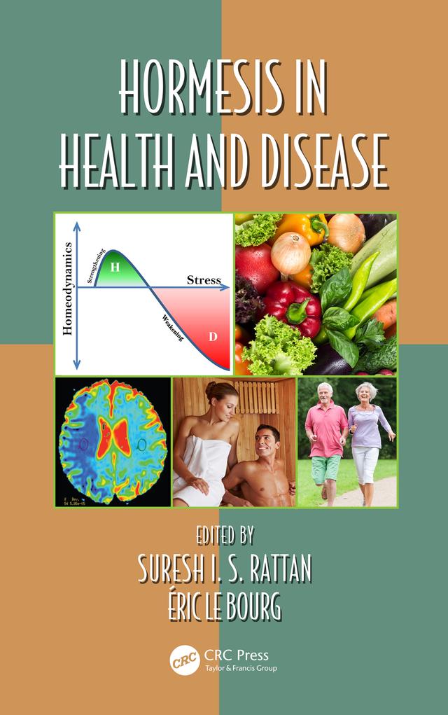 Hormesis in Health and Disease by Éric Le Bourg, Suresh I. S. Rattan