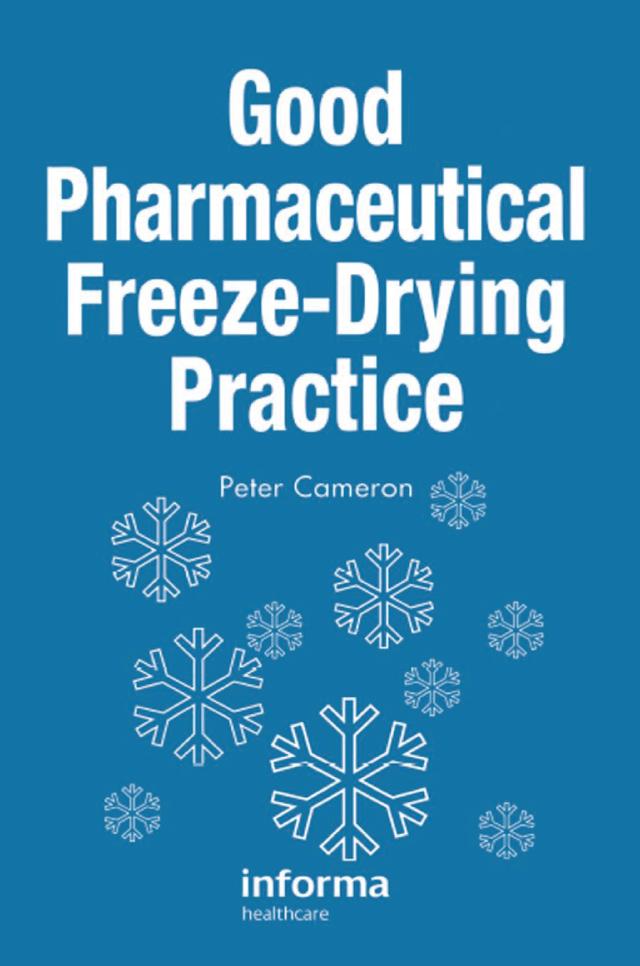 Good Pharmaceutical Freeze-Drying Practice by Peter Cameron