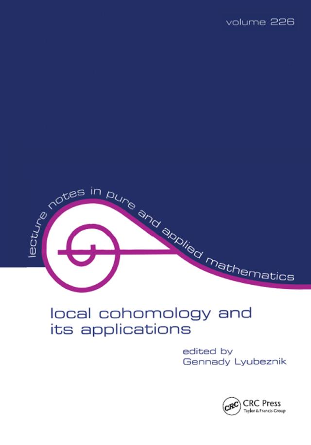 Local Cohomology and Its Applications by Gennady Lybeznik