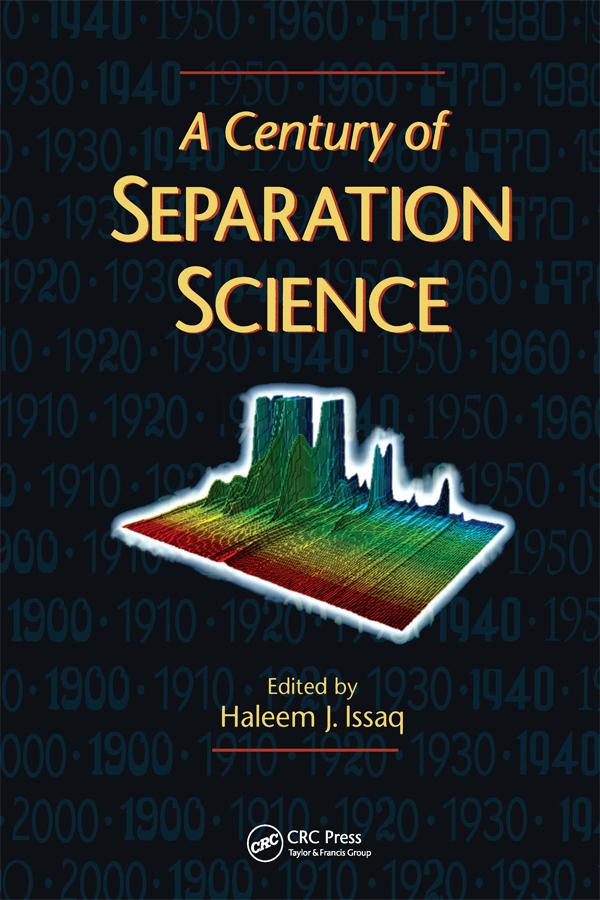 A Century of Separation Science by Haleem J. Issaq