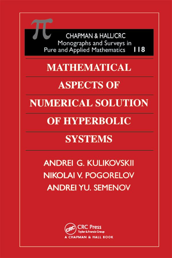 Mathematical Aspects of Numerical Solution of Hyperbolic Systems by A.G. Kulikovskii, A. Yu. Semenov, N.V. Pogorelov