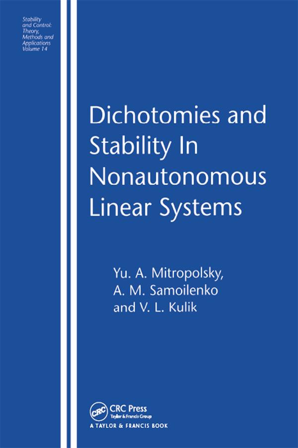 Dichotomies and Stability in Nonautonomous Linear Systems by A.M. Samoilenko, V.L. Kulik, Yu. A. Mitropolsky