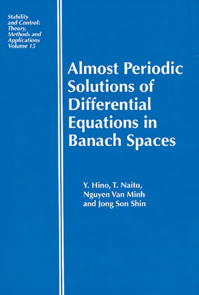 Almost Periodic Solutions of Differential Equations in Banach Spaces by Jong Son Shin, Nguyen VanMinh, Toshiki Naito, Yoshiyuki Hino