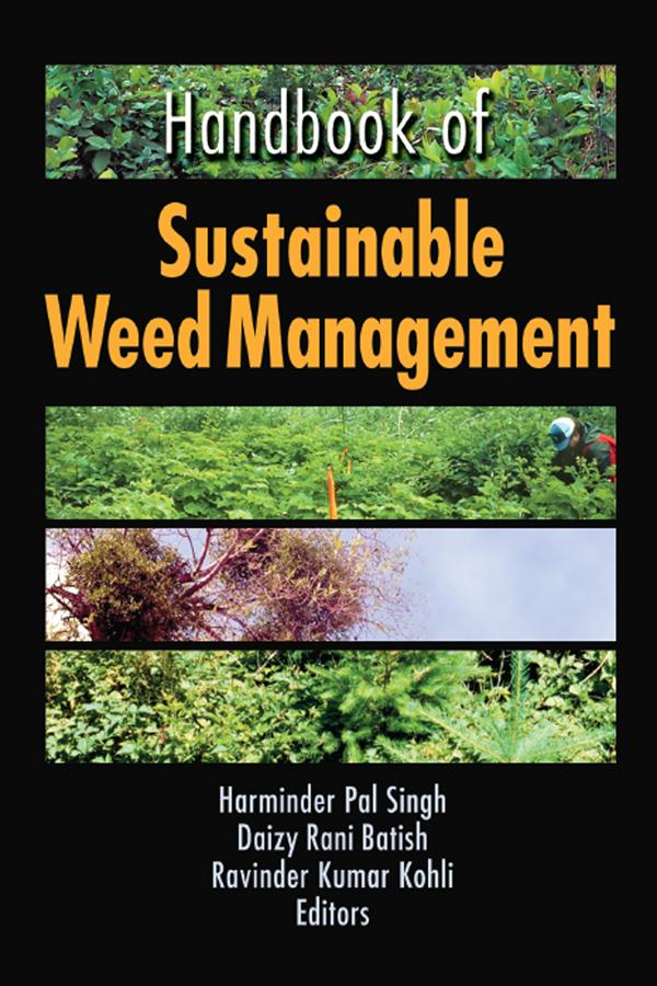 Handbook of Sustainable Weed Management by Daizy Rani Batish, Harinder P. Singh, Ravinder Kumar Kohli