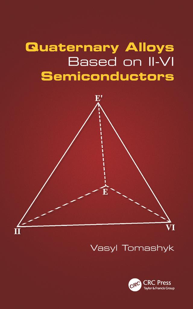 Quaternary Alloys Based on II - VI Semiconductors by Vasyl Tomashyk