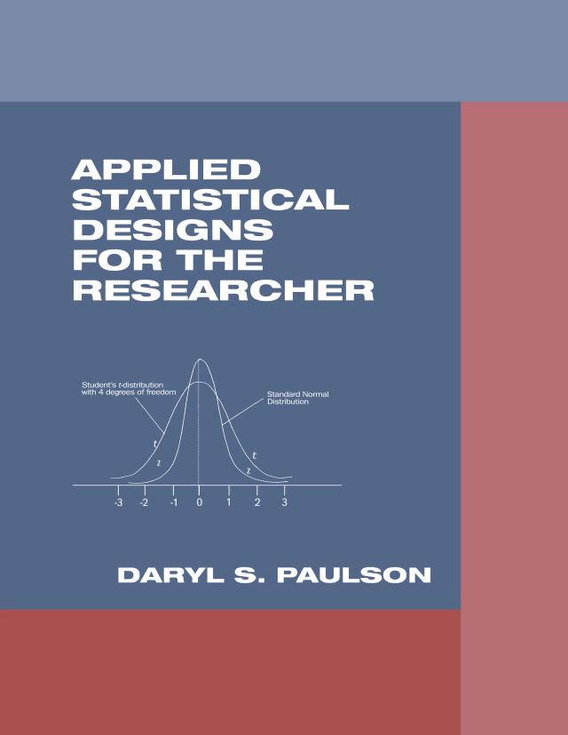 Applied Statistical Designs for the Researcher by Daryl S. Paulson