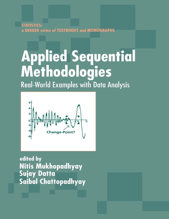 Applied Sequential Methodologies by Nitis Mukhopadhyay, Saibal Chattopadhyay, Sujay Datta