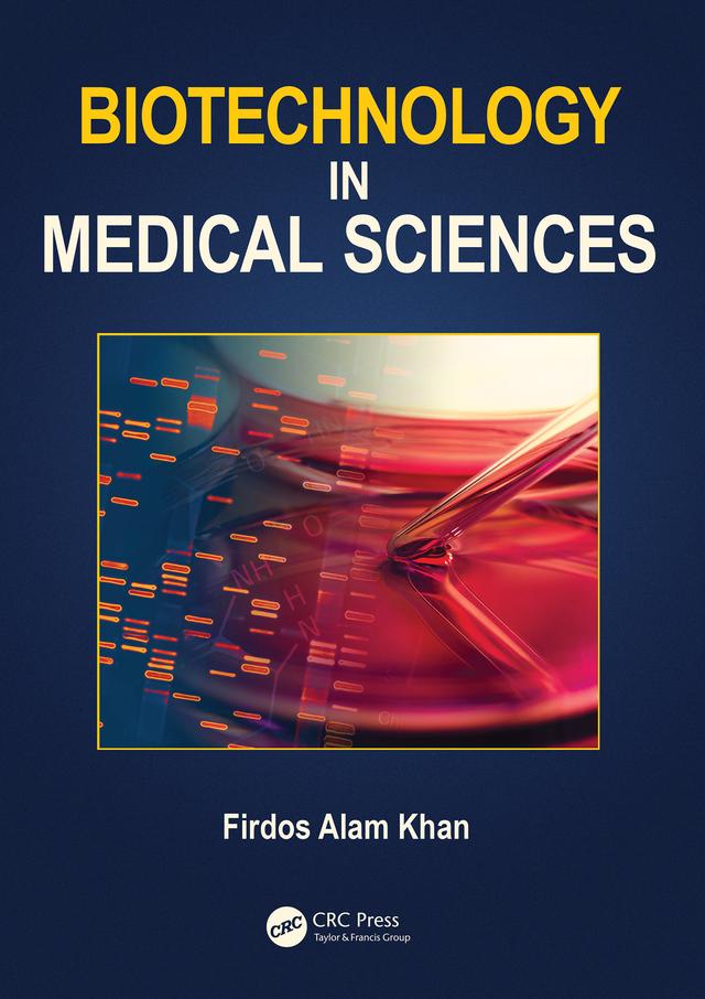 Biotechnology in Medical Sciences by Firdos Alam Khan
