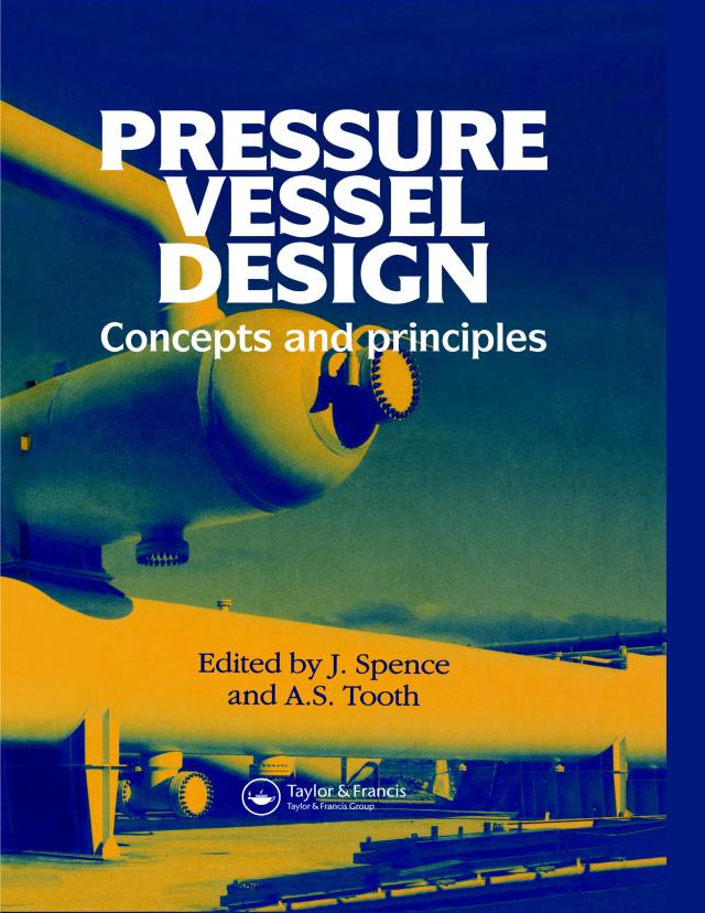 Pressure Vessel Design by A S Tooth, J Spence