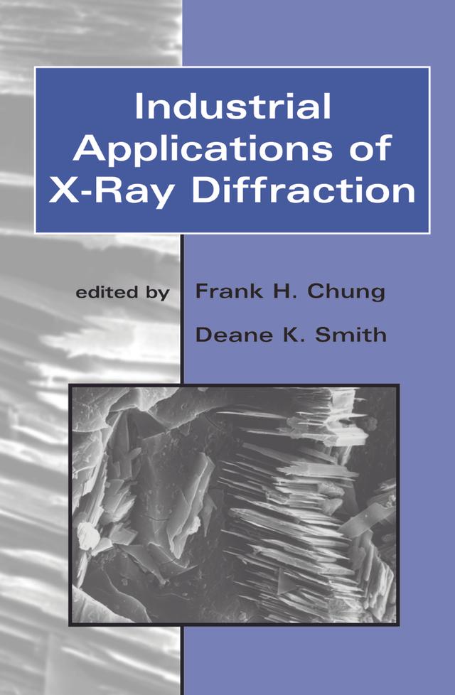 Industrial Applications of X-Ray Diffraction by Frank Smith