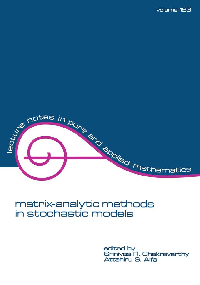 Matrix-Analytic Methods in Stochastic Models by Attahiru S. Alfa, S. Chakravarthy
