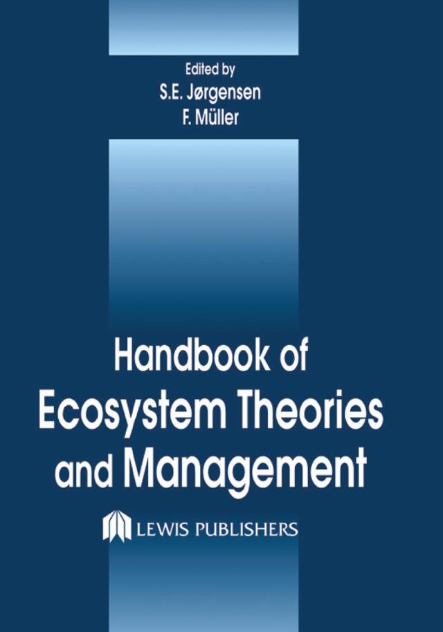 Handbook of Ecosystem Theories and Management by Felix Muller