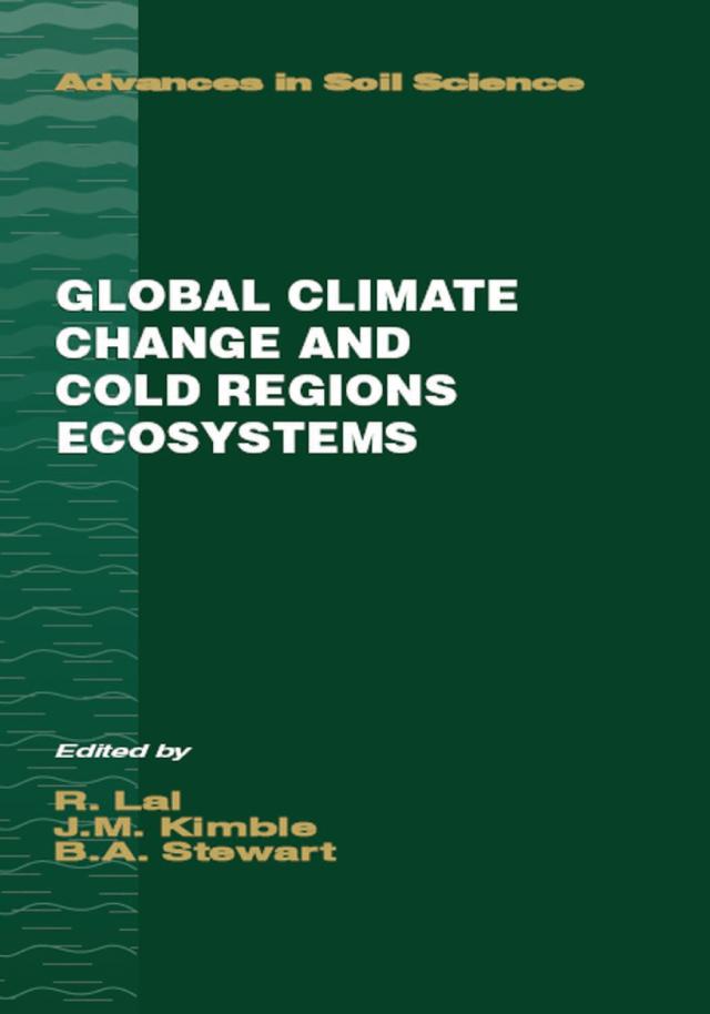 Global Climate Change and Cold Regions Ecosystems by John M. Kimble