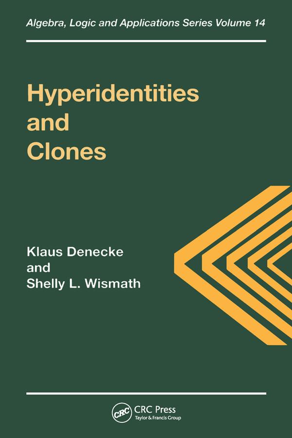 Hyperidentities and Clones by Klaus Denecke, S L Wismath