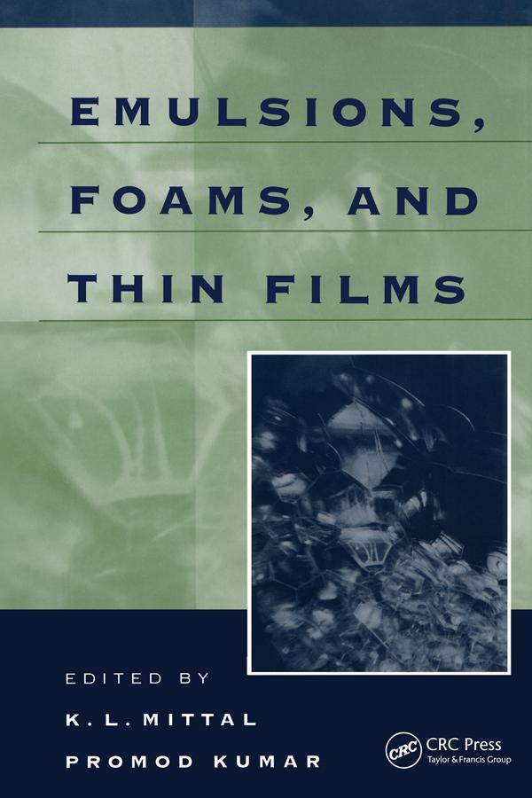 Emulsions, Foams, and Thin Films by K.L. Mittal, Promod Kumar