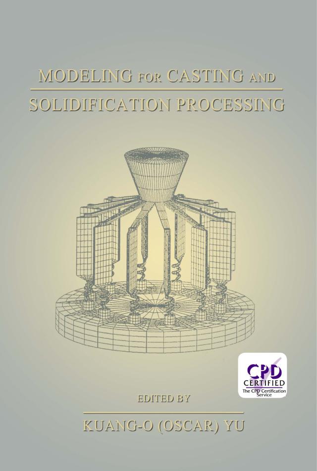 Modeling for Casting and Solidification Processing by Kuang-Oscar Yu