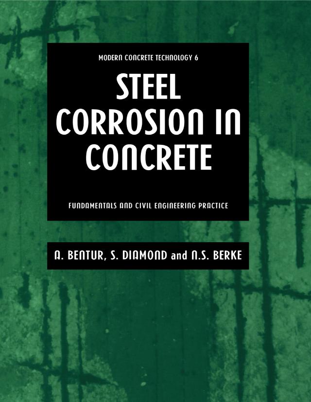 Steel Corrosion in Concrete by Arnon Bentur, Neal Berke, Sidney Diamond