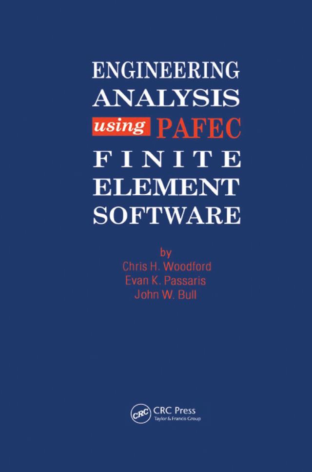 Engineering Analysis using PAFEC Finite Element Software by C H Woodford