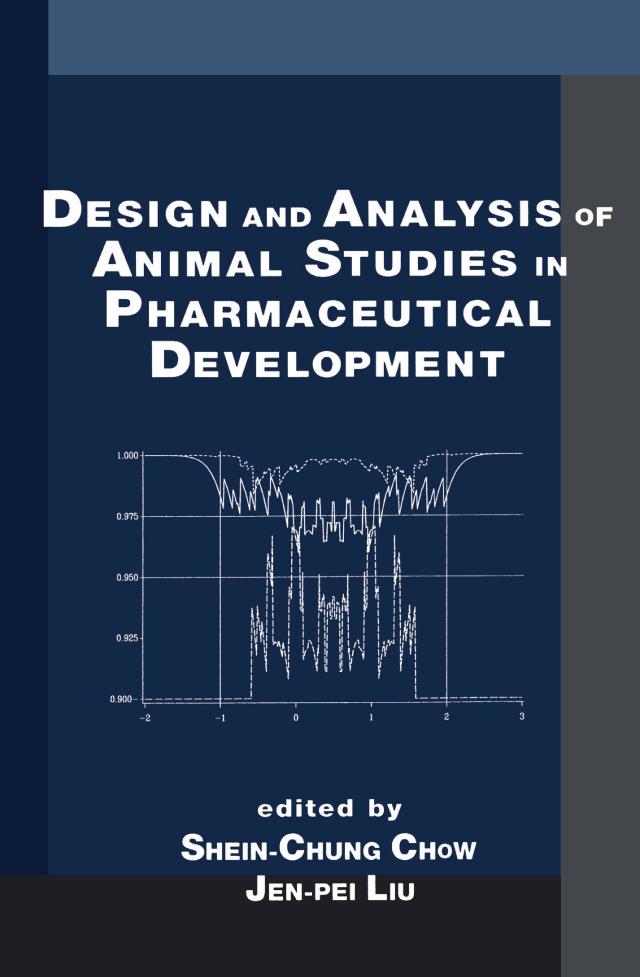 Design and Analysis of Animal Studies in Pharmaceutical Development by Jen-pei Liu, Shein-Chung Chow