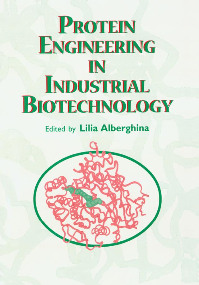 Protein Engineering For Industrial Biotechnology by Lilia Alberghina