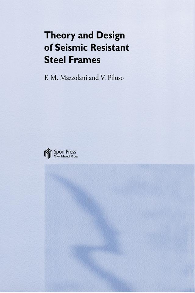 Theory and Design of Seismic Resistant Steel Frames by Federico Mazzolani, Vincenzo Piluso