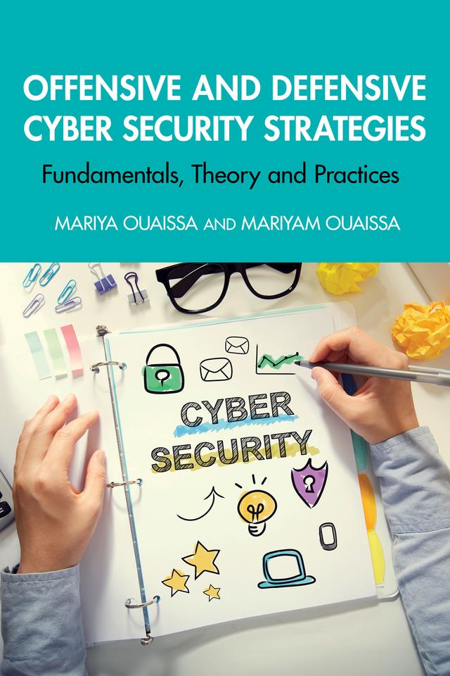 Offensive and Defensive Cyber Security Strategies by Mariyam Ouaissa, Mariya Ouaissa