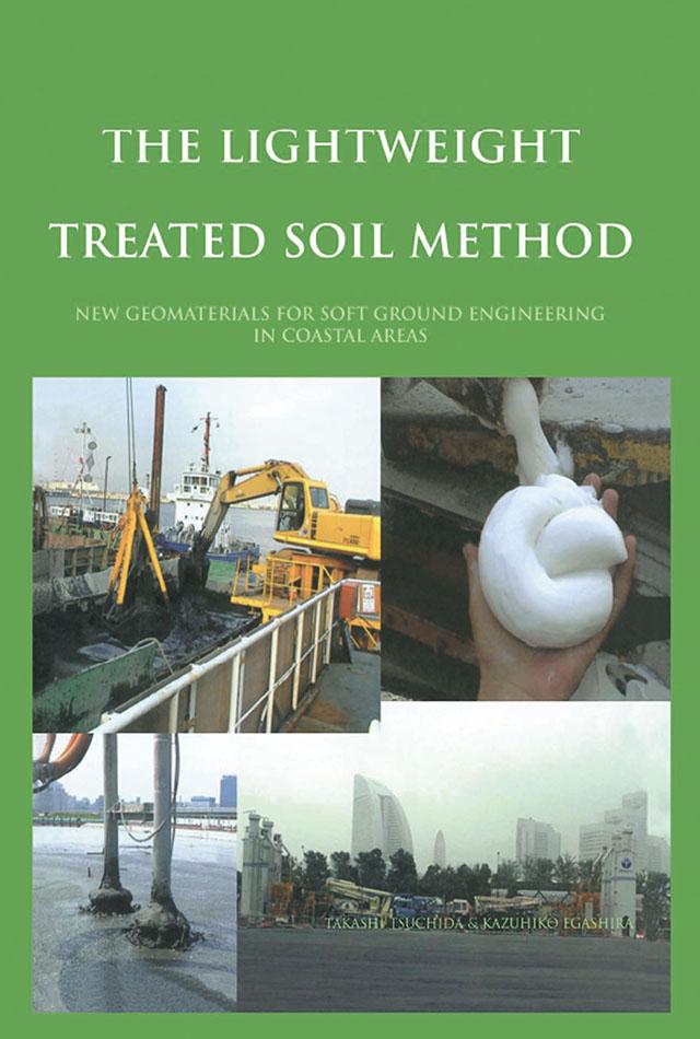 The Lightweight Treated Soil Method by Kazuhiko Egashira, Takashi Tsuchida