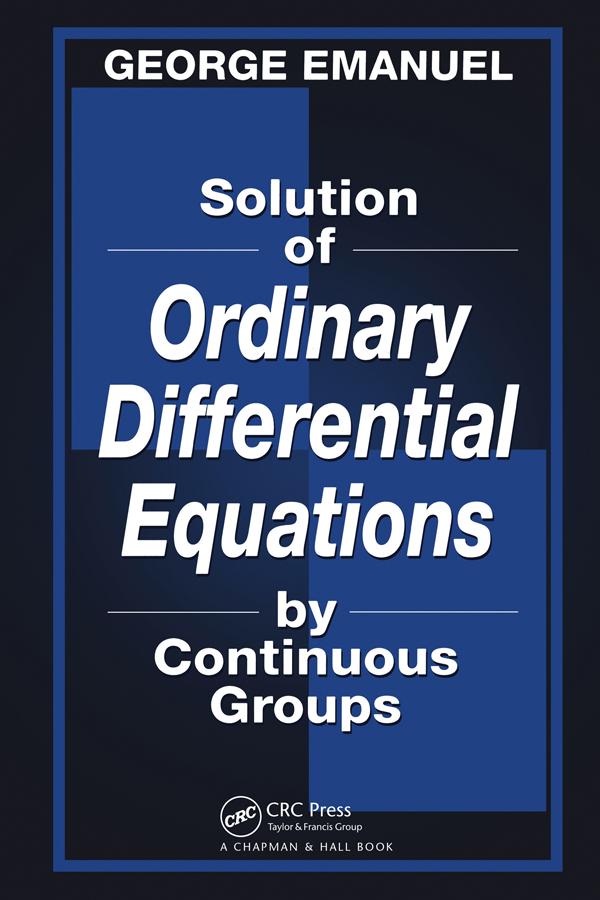 Solution of Ordinary Differential Equations by Continuous Groups by George Emanuel