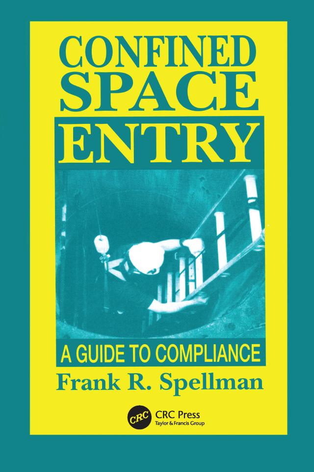 Confined Space Entry by Frank R. Spellman