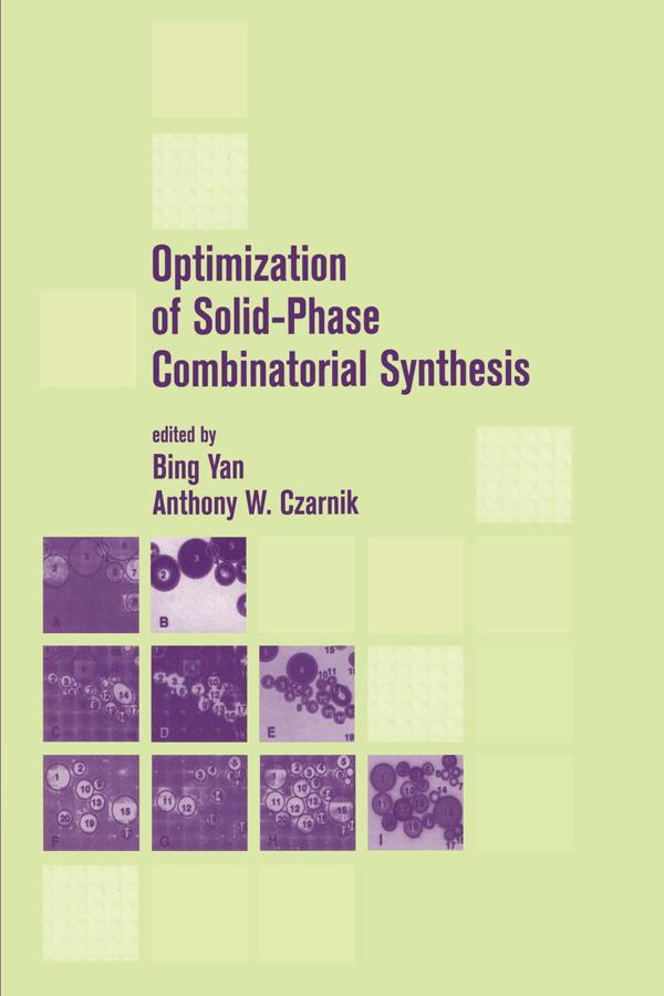 Optimization of Solid-Phase Combinatorial Synthesis by Anthony W. Czarnik, Bing Yan