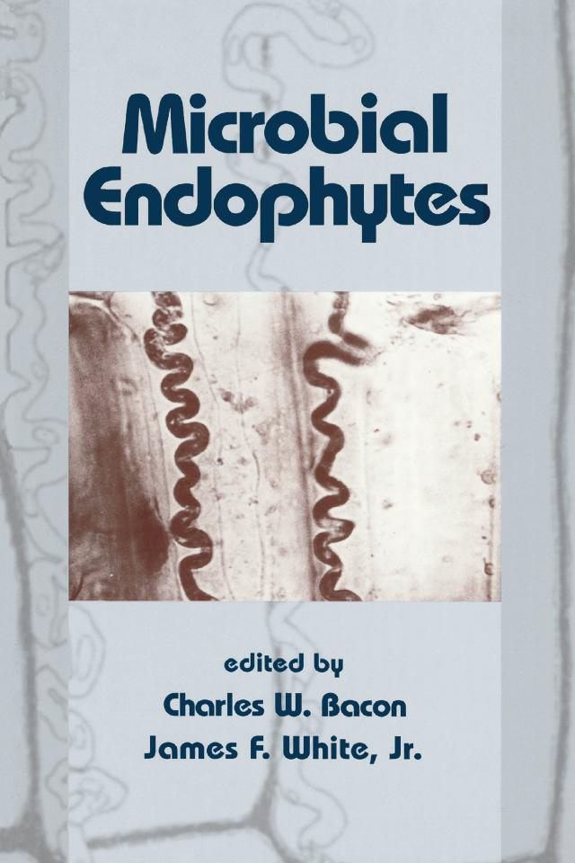 Microbial Endophytes by Charles W. Bacon, James White