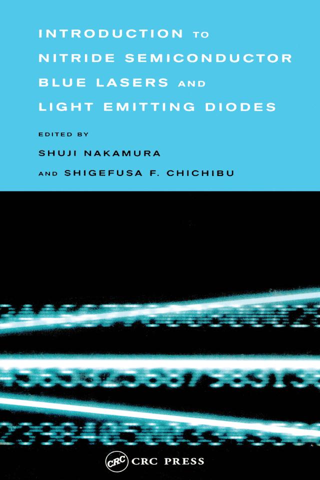 Introduction to Nitride Semiconductor Blue Lasers and Light Emitting Diodes by Shigefusa F. Chichibu, Shuji Nakamura