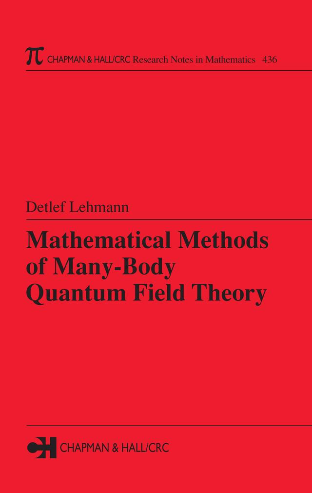 Mathematical Methods of Many-Body Quantum Field Theory by Detlef Lehmann
