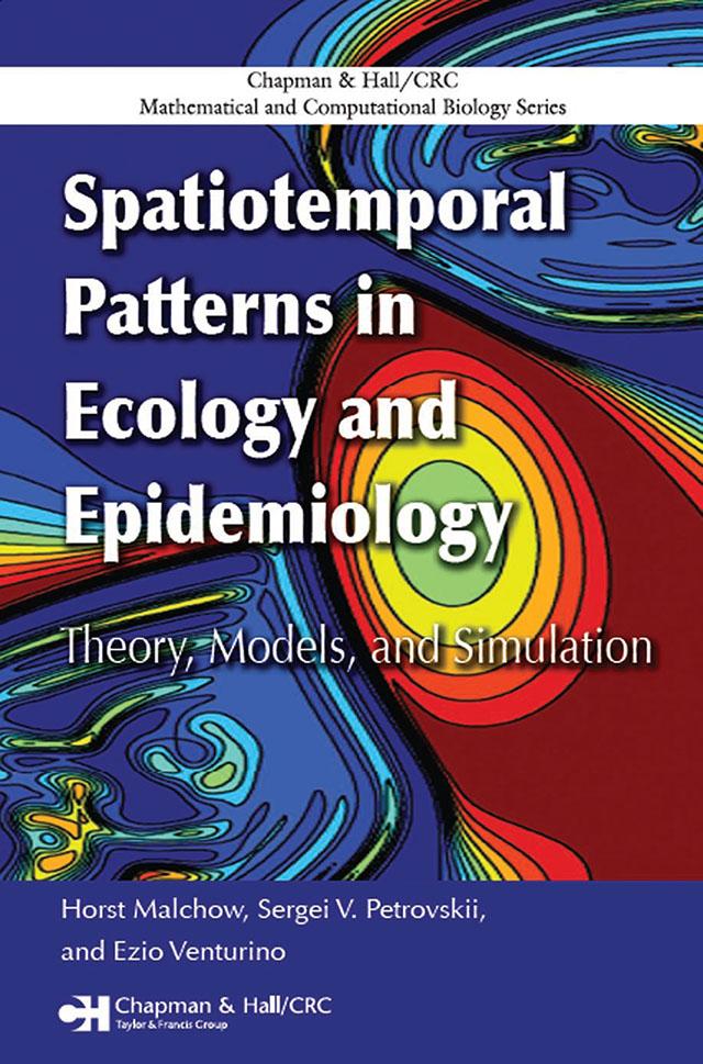 Spatiotemporal Patterns in Ecology and Epidemiology by Ezio Venturino, Horst Malchow, Sergei V. Petrovskii